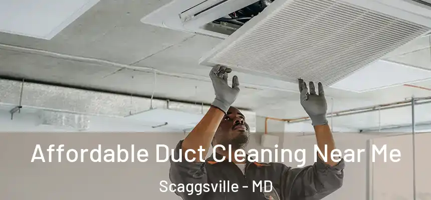  Affordable Duct Cleaning Near Me Scaggsville - MD