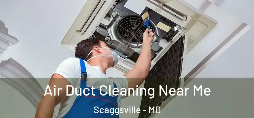  Air Duct Cleaning Near Me Scaggsville - MD