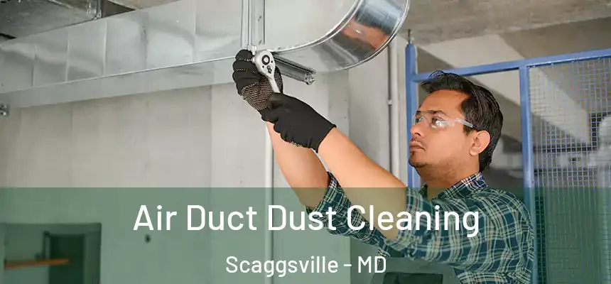  Air Duct Dust Cleaning Scaggsville - MD