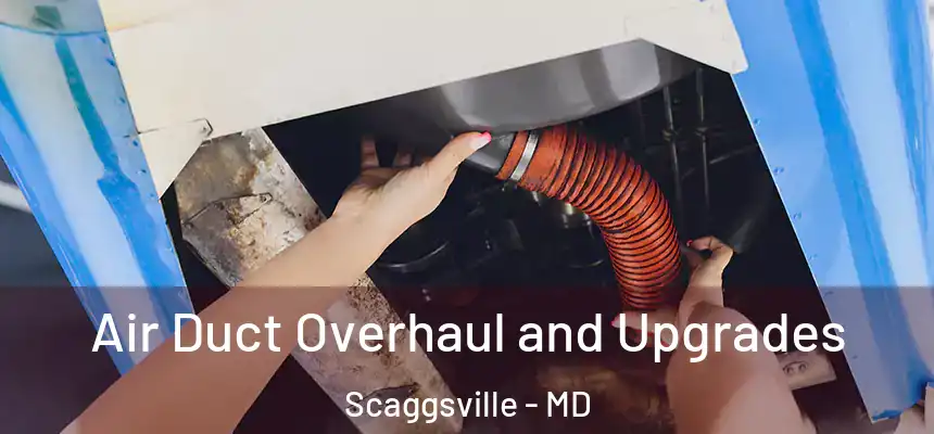  Air Duct Overhaul and Upgrades Scaggsville - MD