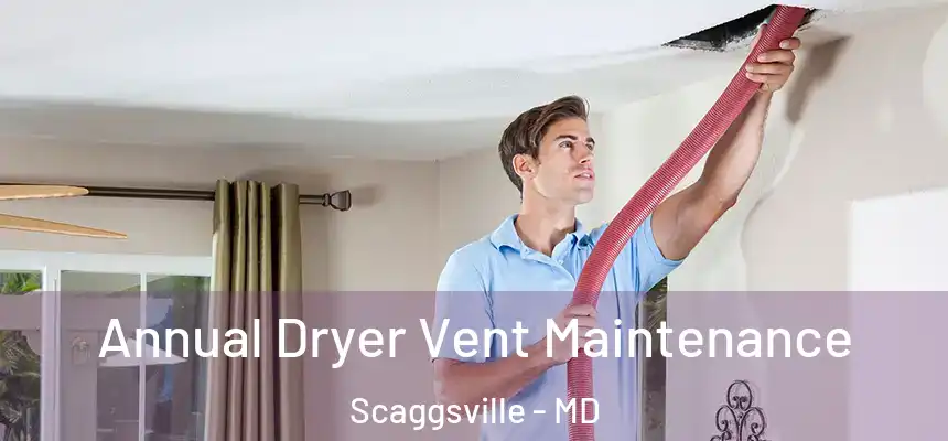  Annual Dryer Vent Maintenance Scaggsville - MD