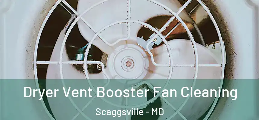  Dryer Vent Booster Fan Cleaning Scaggsville - MD