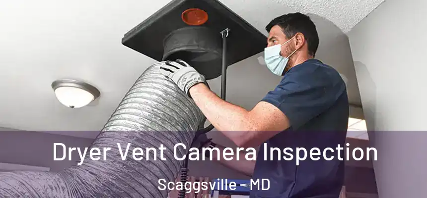  Dryer Vent Camera Inspection Scaggsville - MD