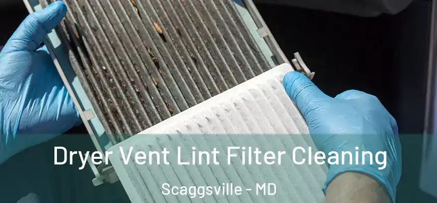  Dryer Vent Lint Filter Cleaning Scaggsville - MD