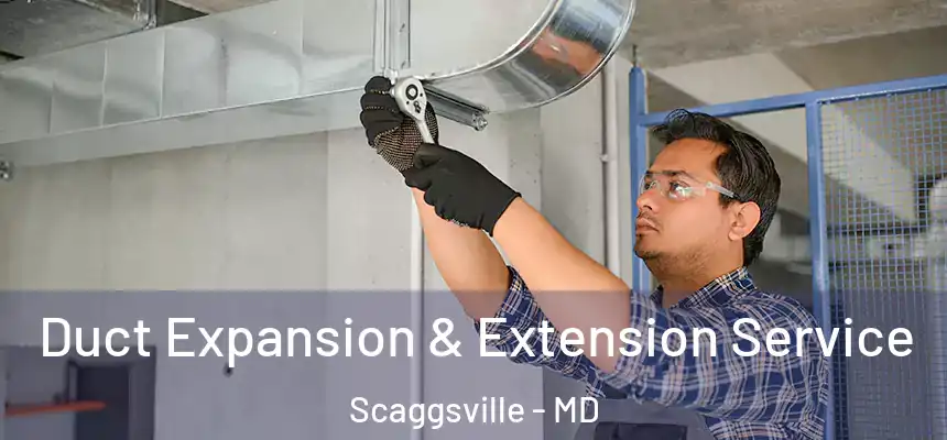 Duct Expansion & Extension Service Scaggsville - MD