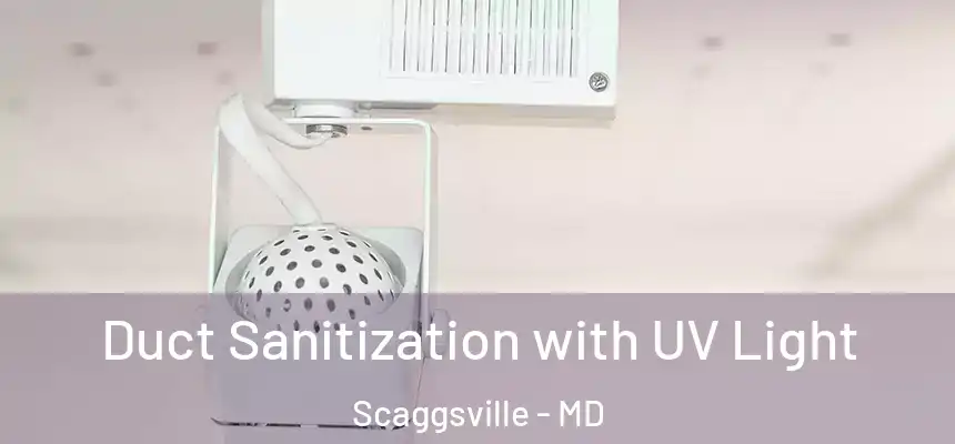  Duct Sanitization with UV Light Scaggsville - MD