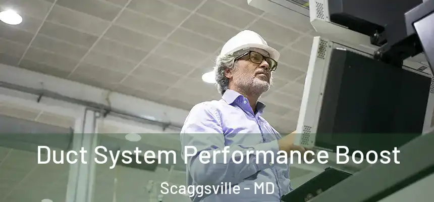Duct System Performance Boost Scaggsville - MD