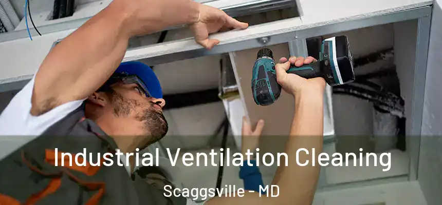 Industrial Ventilation Cleaning Scaggsville - MD