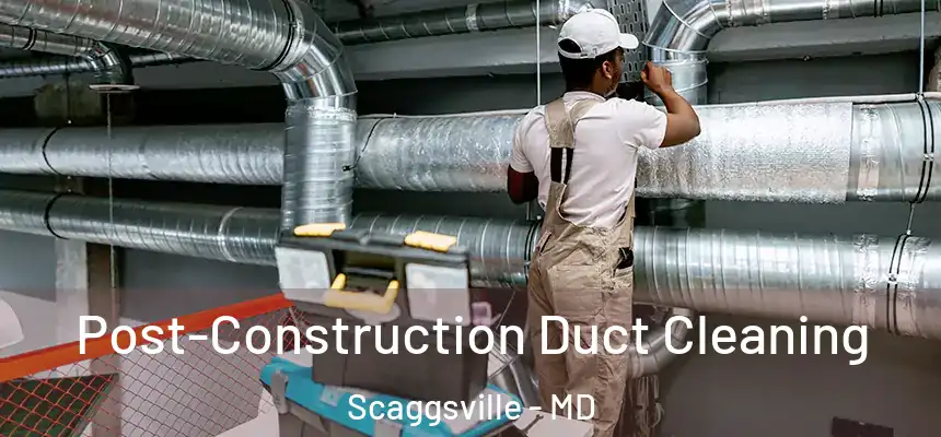  Post-Construction Duct Cleaning Scaggsville - MD