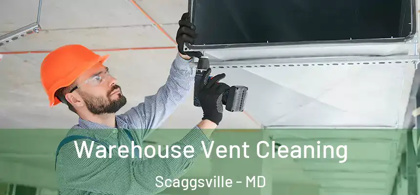  Warehouse Vent Cleaning Scaggsville - MD